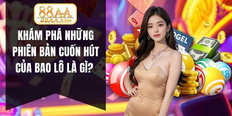 Khám phá những phiên bản cuốn hút của bao lô là gì? 