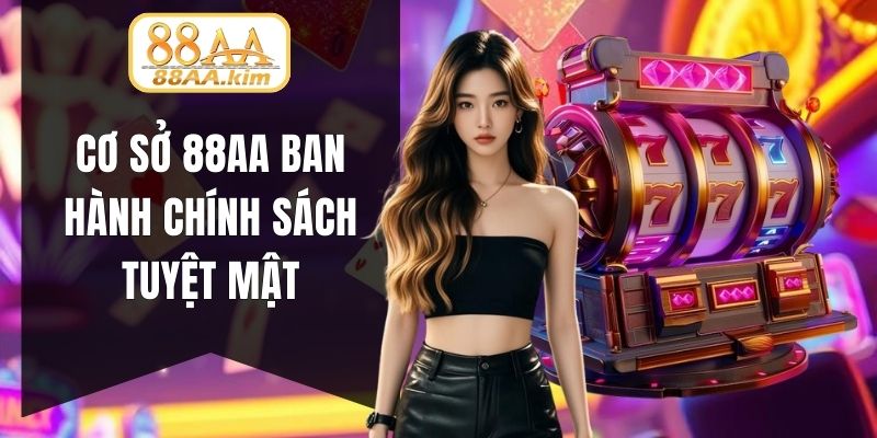 Cơ sở 88AA ban hành chính sách tuyệt mật