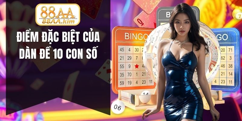 Điểm đặc biệt của dàn đề 10 con số