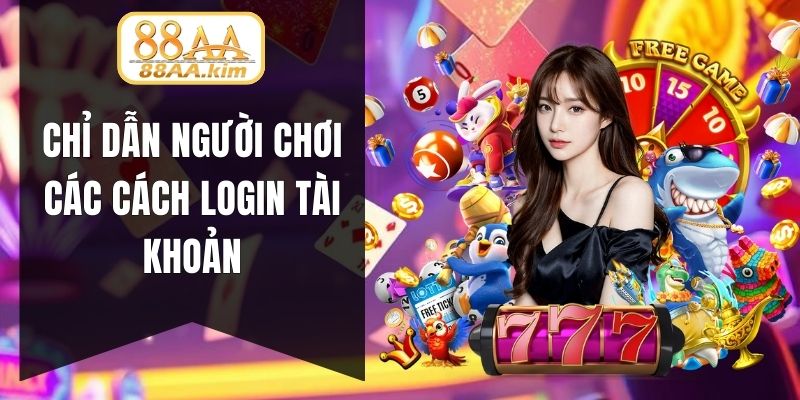 Chỉ dẫn người chơi các cách login tài khoản