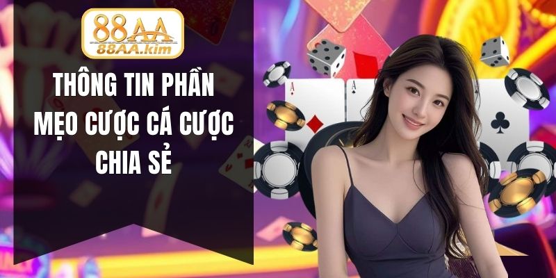Thông tin phần mẹo cược cá cược chia sẻ